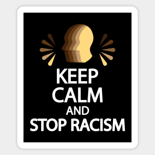 Keep calm and stop racism Magnet